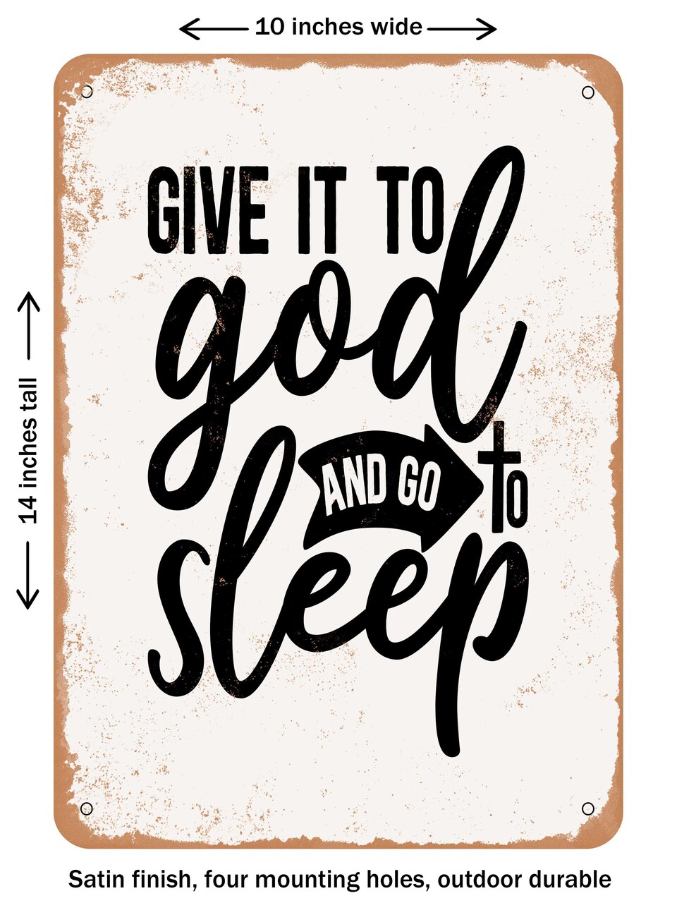 DECORATIVE METAL SIGN - Give It to God and Go to Sleep - 4 - Vintage Rusty Look